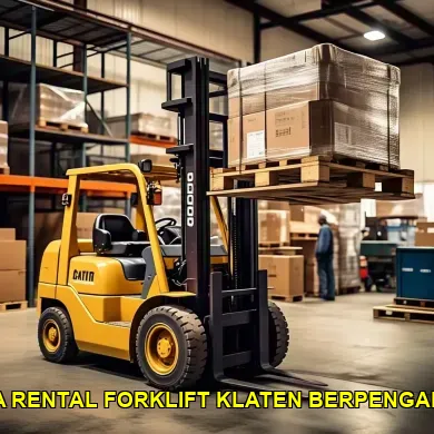 10 Tips Memilih Harga Rental Forklift Klaten yang Terbaik